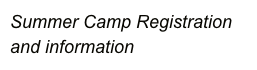 Summer Camp Registration 
and information