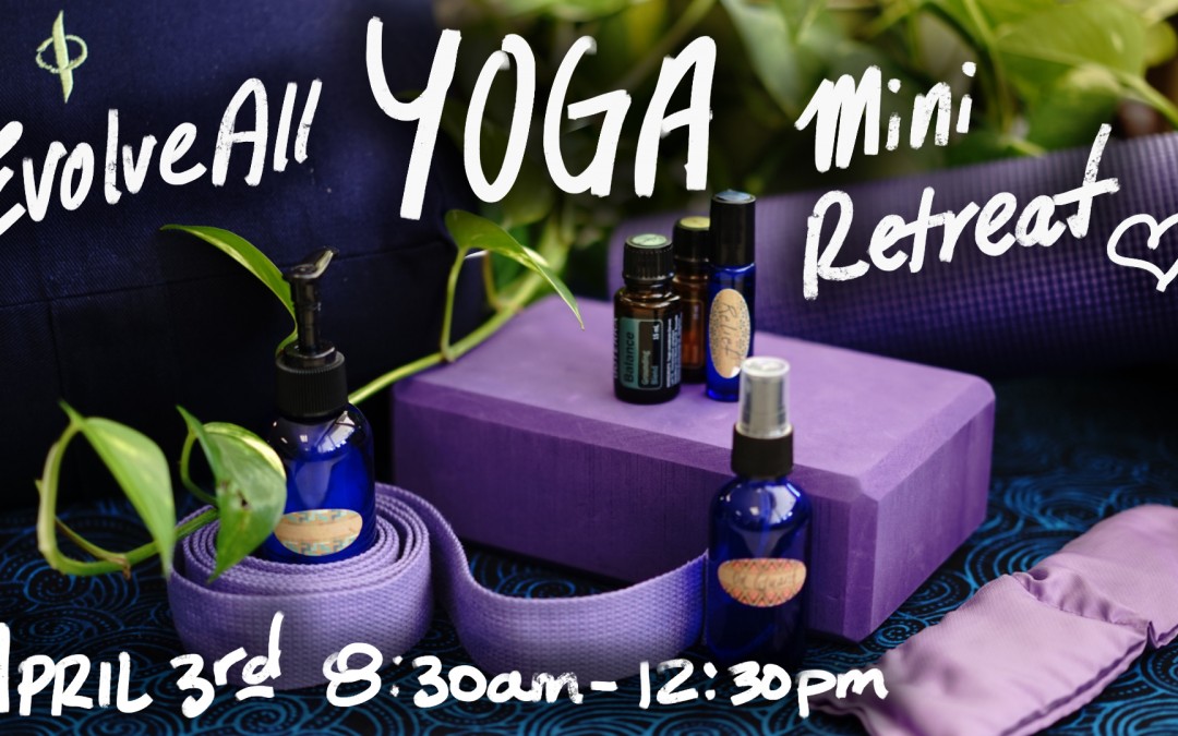 Yoga Mini Retreat – Sunday April 3rd
